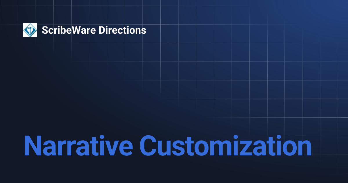 Narrative Customization | ScribeWare Directions